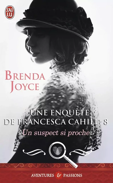 Une enquête de Francesca Cahill (Tome 8) - Un suspect si proche - Brenda Joyce - J'ai Lu