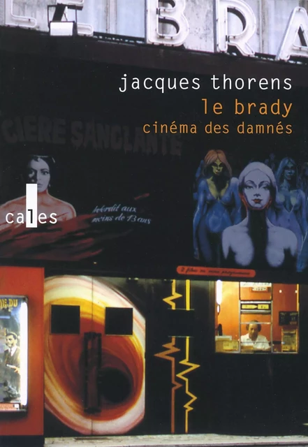 Le Brady, cinéma des damnés - Jacques Thorens - Editions Gallimard