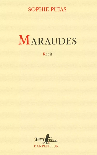 Maraudes - Sophie Pujas - Editions Gallimard