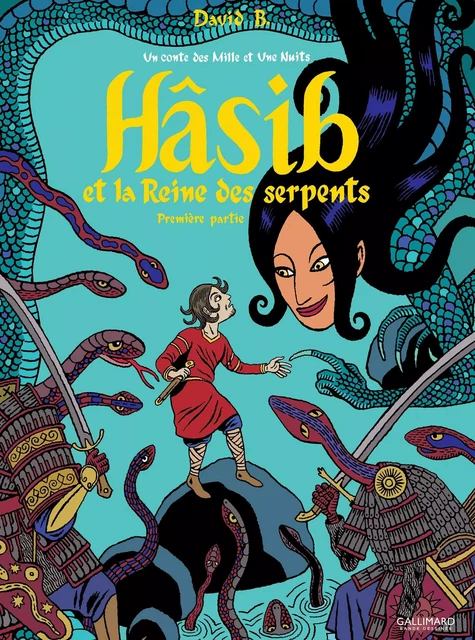 Hâsib et la Reine des serpents (Première partie). D'après un conte des Mille et une nuits - David B. - Éditions Gallimard BD