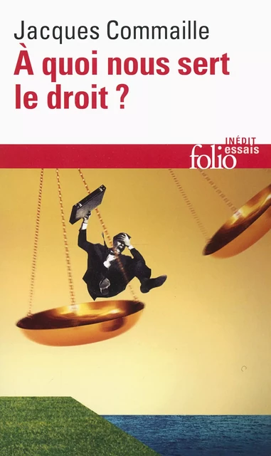 À quoi nous sert le droit ? - Jacques Commaille - Editions Gallimard