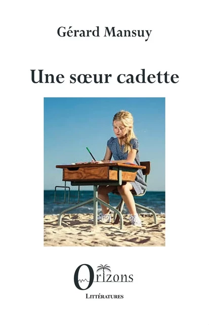 Une sœur cadette -  Mansuy gerard - Editions Orizons