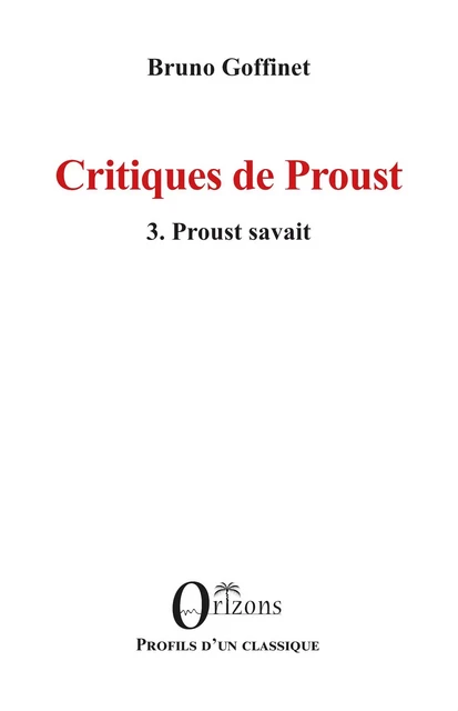 Critiques de Proust - Bruno Goffinet - Editions Orizons