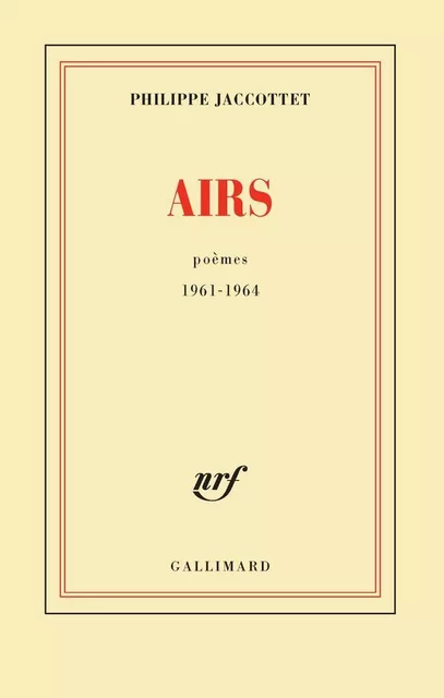 Airs. Poèmes 1961-1964 - Philippe Jaccottet - Editions Gallimard