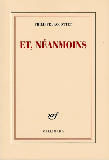 Et, néanmoins - Philippe Jaccottet - Editions Gallimard