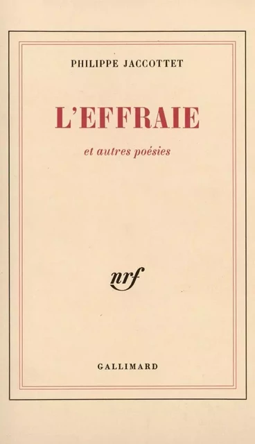 L'Effraie et autres poésies - Philippe Jaccottet - Editions Gallimard