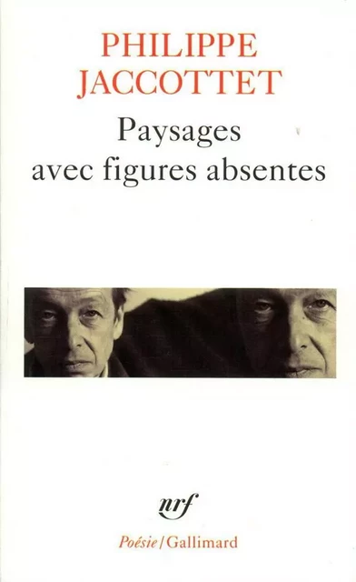 Paysages avec figures absentes - Philippe Jaccottet - Editions Gallimard