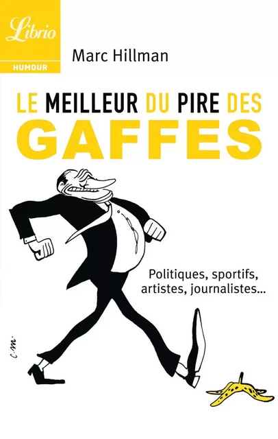 Le meilleur du pire des gaffes - Marc Hillman - J'ai Lu