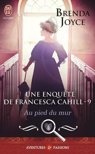 Une enquête de Francesca Cahill (Tome 9) - Au pied du mur - Brenda Joyce - J'ai Lu