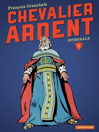 Chevalier Ardent - L'Intégrale (Tome 5)