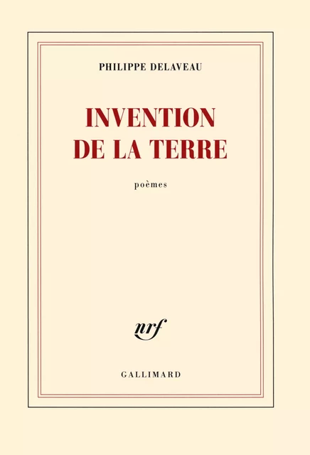 Invention de la terre - Philippe Delaveau - Editions Gallimard