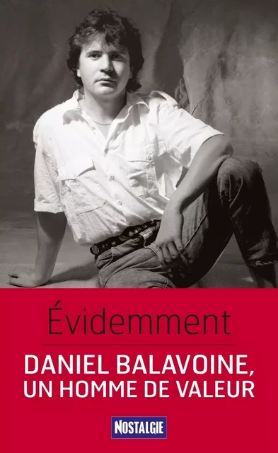 Évidemment. Daniel Balavoine, un homme de valeur - Pierre Pernez - Pygmalion