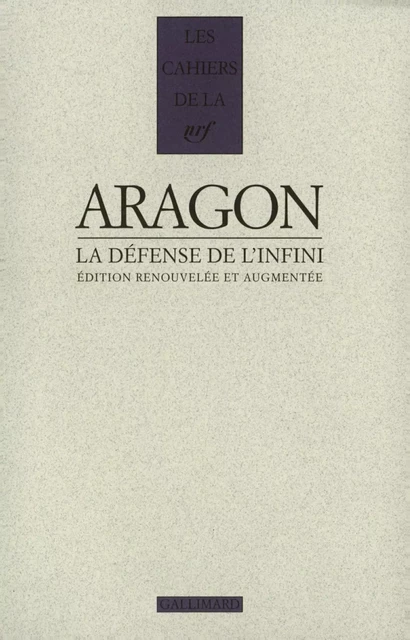 La Défense de l'infini. Édition renouvelée et augmentée - Louis Aragon - Editions Gallimard