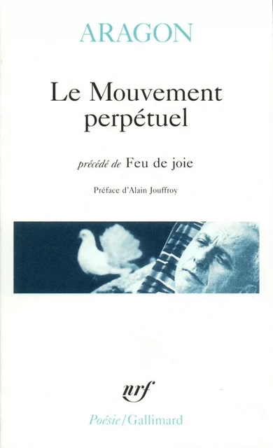 Le Mouvement perpétuel / Écritures automatiques / Feu de joie - Louis Aragon - Editions Gallimard