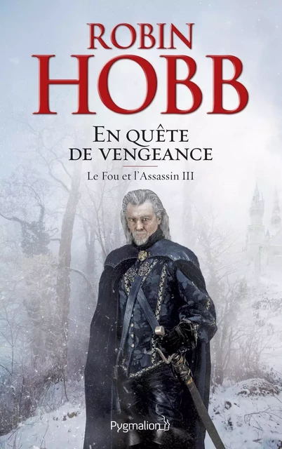 Le Fou et l'Assassin (Tome 3) - En quête de vengeance - Robin Hobb - Pygmalion