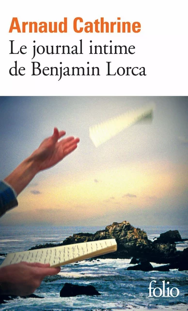 Le journal intime de Benjamin Lorca - Arnaud Cathrine - Editions Gallimard