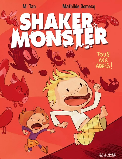 Shaker Monster (Tome 1) - Tous aux abris ! - Mr Tan, Mathilde Domecq - Éditions Gallimard BD