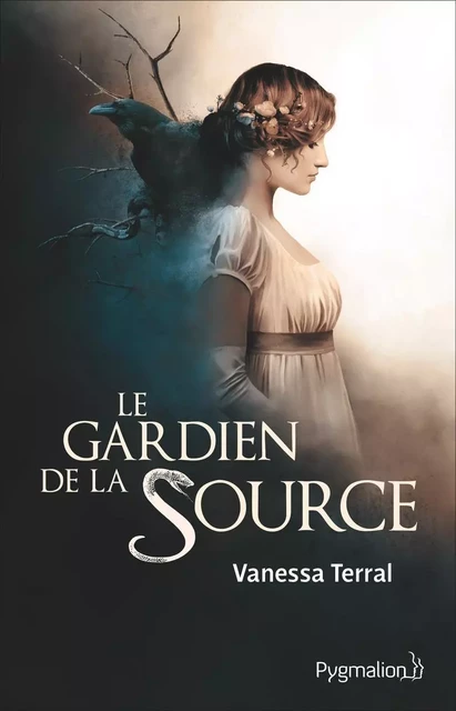 Le Gardien de la Source - Vanessa Terral - Pygmalion