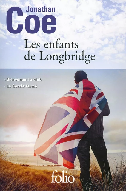 Les enfants de Longbridge (Bienvenue au club, Le Cercle fermé) - Jonathan Coe - Editions Gallimard