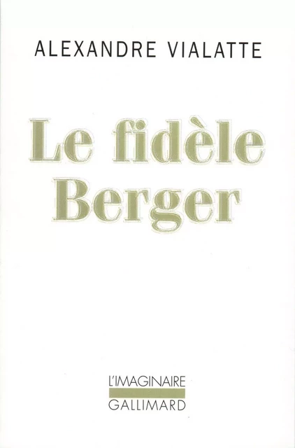 Le fidèle Berger - Alexandre Vialatte - Editions Gallimard