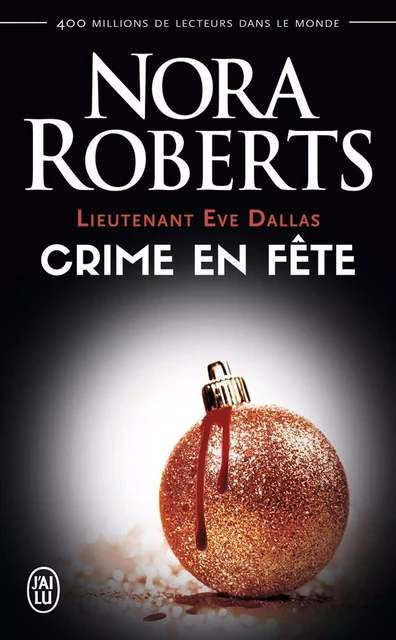 Lieutenant Eve Dallas (Tome 39) - Crime en fête - Nora Roberts - J'ai Lu