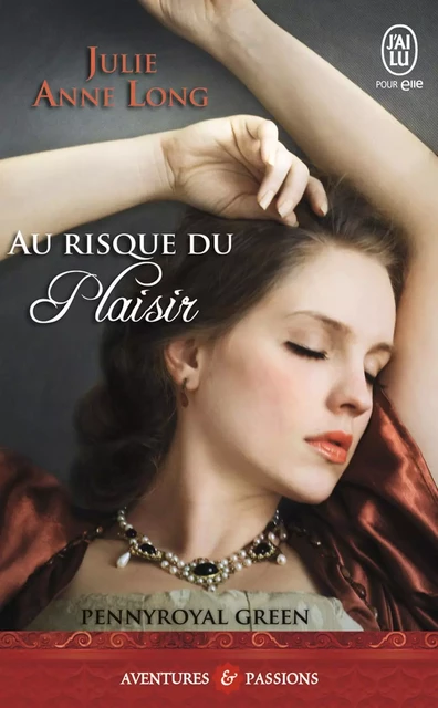 Pennyroyal Green (Tome 1) - Au risque du plaisir - Julie Anne Long - J'ai Lu