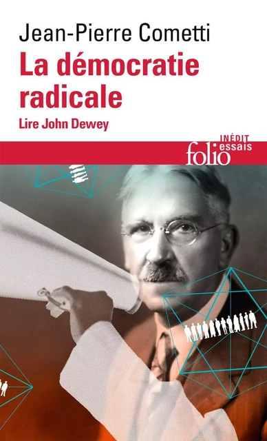 La démocratie radicale. Lire John Dewey - Jean-Pierre Cometti - Editions Gallimard