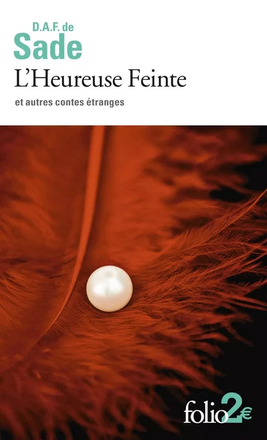 L’Heureuse Feinte et autres contes étranges - D.A.F. Sade (de) - Editions Gallimard