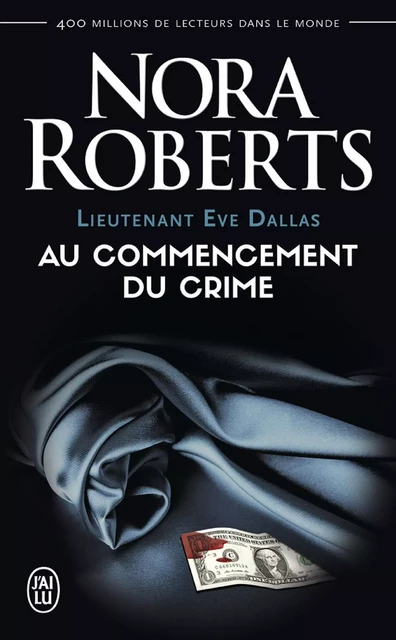 Lieutenant Eve Dallas (Tome 1) - Au commencement du crime - Nora Roberts - J'ai Lu