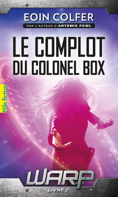 W.A.R.P. (Tome 2) - Le complot du colonel Box - Eoin Colfer - Gallimard Jeunesse