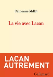 La vie avec Lacan