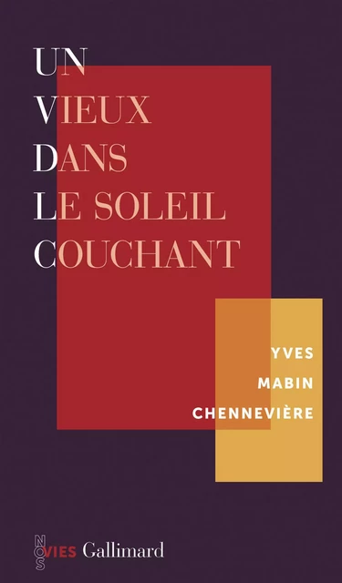 Un vieux dans le soleil couchant - Yves Mabin Chennevière - Editions Gallimard