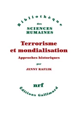 Terrorisme et mondialisation. Approches historiques