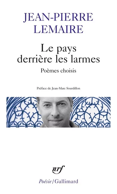 Le pays derrière les larmes - Jean-Pierre Lemaire - Editions Gallimard