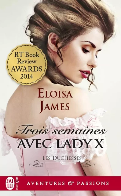 Les duchesses (Tome 7) - Trois semaines avec Lady X - Eloisa James - J'ai Lu