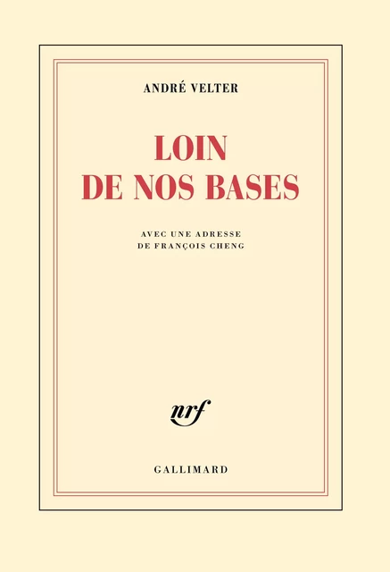 Loin de nos bases - André Velter - Editions Gallimard