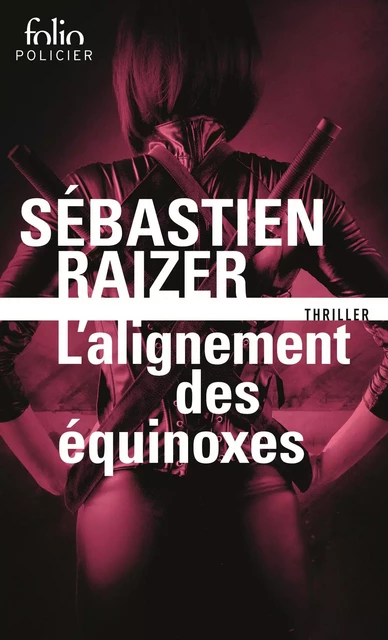 L'alignement des équinoxes (Tome 1) - Sébastien Raizer - Editions Gallimard