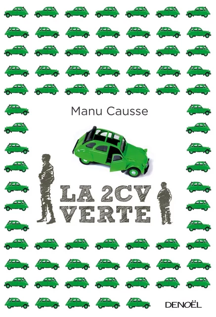 La 2 CV verte - Manu Causse - Denoël