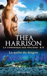 La chronique des Anciens (Tome 6.5) - La quête du dragon