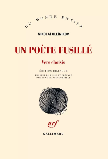 Un poète fusillé. Vers choisis (édition bilingue) - Nikolaï Oleïnikov - Editions Gallimard