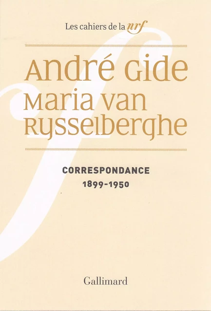 Correspondance (1899-1950) - André Gide, Maria Van Rysselberghe - Editions Gallimard