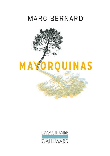 Mayorquinas - Marc Bernard - Editions Gallimard