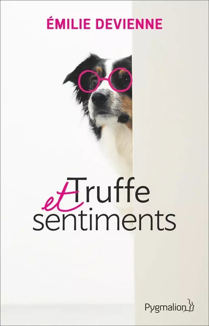 Truffe et sentiments - Émilie Devienne - Pygmalion