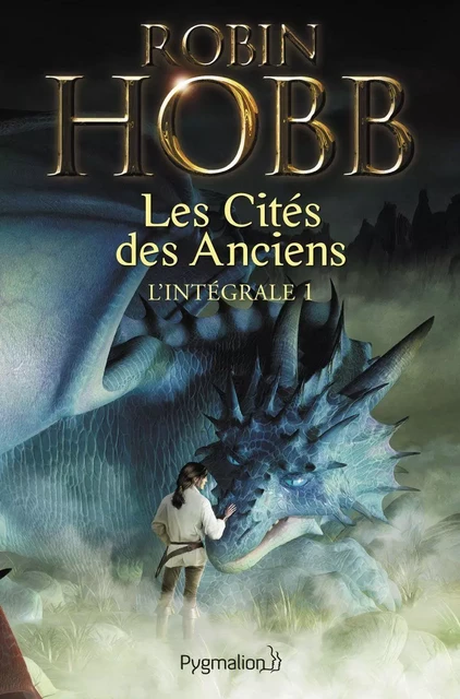 Les Cités des Anciens - L'Intégrale 1 (Tomes 1 et 2) - Robin Hobb - Pygmalion