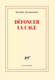 Défoncer la cage