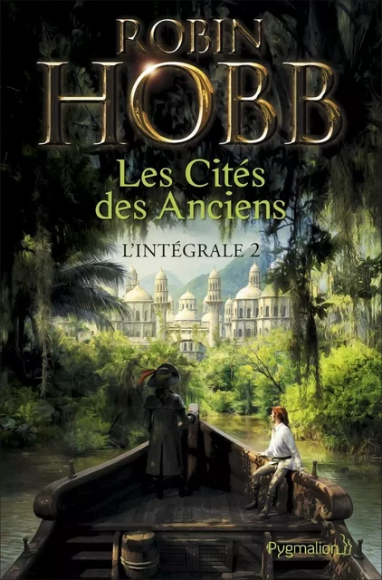 Les Cités des Anciens - L'Intégrale 2 (Tomes 3 et 4) - Robin Hobb - Pygmalion