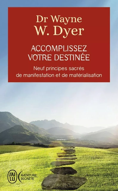 Accomplissez votre destinée - Dr Wayne W. Dyer - J'ai Lu