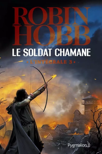 Le Soldat chamane - L'Intégrale 3 (Tomes 6 à 8) - Robin Hobb - Pygmalion