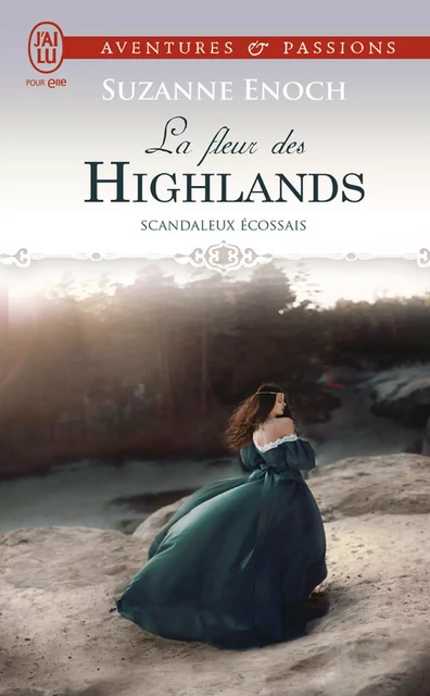 Scandaleux écossais (Tome 3) - La fleur des Highlands - Suzanne Enoch - J'ai Lu