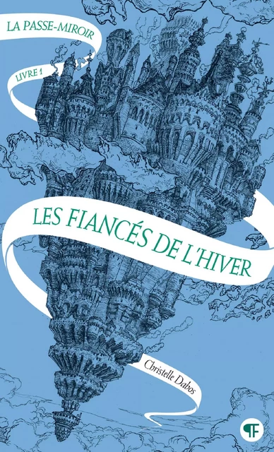 La Passe-miroir (Livre 1) - Les Fiancés de l'hiver - Christelle Dabos - Gallimard Jeunesse